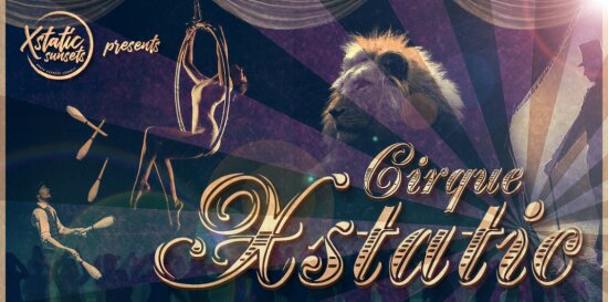 Xstatic Sunsets presents ..Cirque Xstatic!