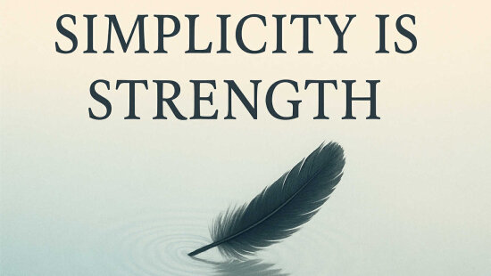 Simplicity is Strength